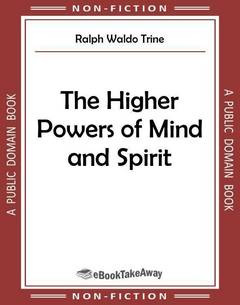 The Higher Powers of Mind and Spirit