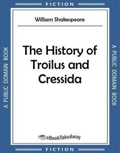 The History of Troilus and Cressida