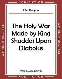 The Holy War Made by King Shaddai Upon Diabolus