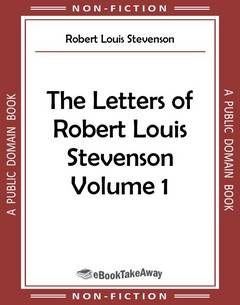 The Letters of Robert Louis Stevenson Volume 1