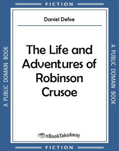 The Life and Adventures of Robinson Crusoe