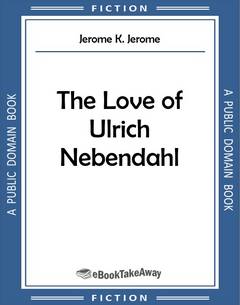The Love of Ulrich Nebendahl