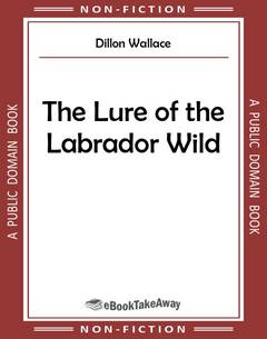 The Lure of the Labrador Wild