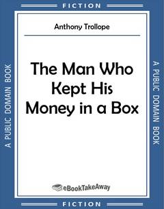 The Man Who Kept His Money in a Box