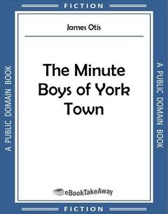 The Minute Boys of York Town