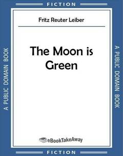 The Moon is Green