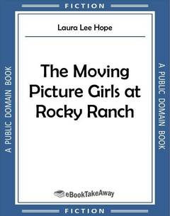 The Moving Picture Girls at Rocky Ranch