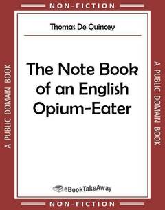 The Note Book of an English Opium-Eater