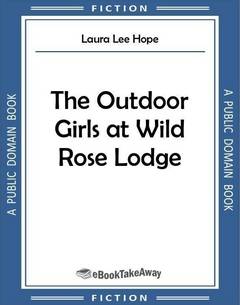 The Outdoor Girls at Wild Rose Lodge