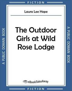 The Outdoor Girls at Wild Rose Lodge