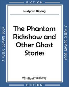 The Phantom Rickshaw and Other Ghost Stories