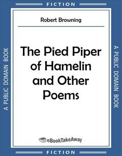 The Pied Piper of Hamelin and Other Poems