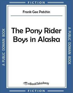 The Pony Rider Boys in Alaska