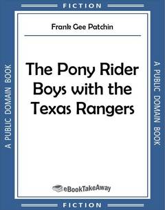 The Pony Rider Boys with the Texas Rangers