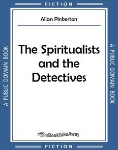 The Spiritualists and the Detectives