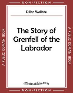 The Story of Grenfell of the Labrador