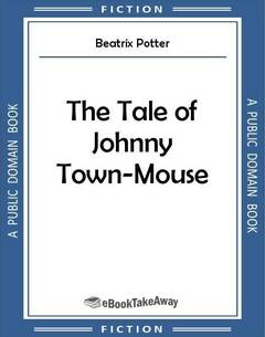 The Tale of Johnny Town-Mouse