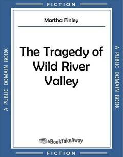 The Tragedy of Wild River Valley