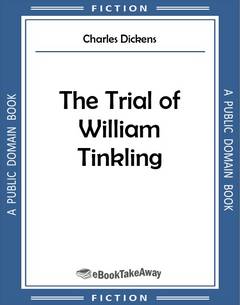The Trial of William Tinkling