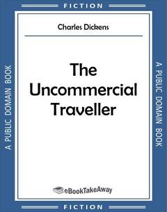 The Uncommercial Traveller