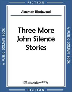 Three More John Silence Stories
