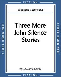 Three More John Silence Stories