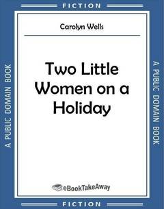 Two Little Women on a Holiday