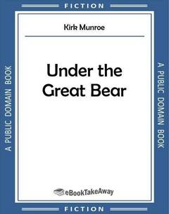 Under the Great Bear