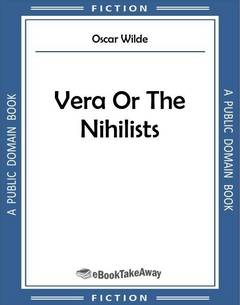 Vera Or The Nihilists