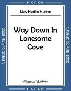 Way Down In Lonesome Cove